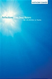 Reflections from Deep Waters: My Life Written in Poems (Paperback)
