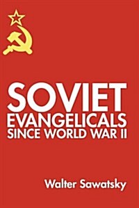 Soviet Evangelicals Since World War II (Paperback)
