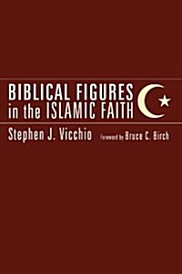 Biblical Figures in the Islamic Faith (Paperback)