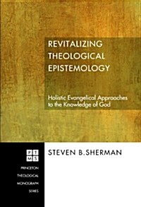 Revitalizing Theological Epistemology (Paperback)