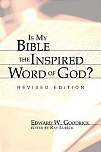 Is My Bible the Inspired Word of God?: Revised Edition (Paperback, Revised)