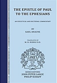 The Epistle of Paul to the Ephesians: An Exegetical and Doctrinal Commentary (Paperback)