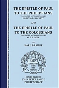 The Epistle of Paul to the Philippians and the Espistle of Paul to the Colossians (Paperback)