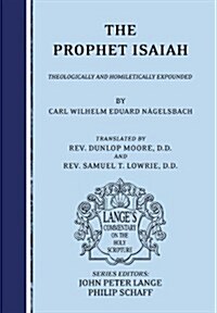 The Prophet Isaiah: Theologically and Homiletically Expounded (Paperback)