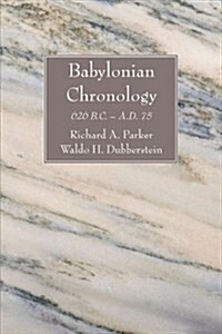 Babylonian Chronology: 626 B.C. - A.D. 75 (Paperback)