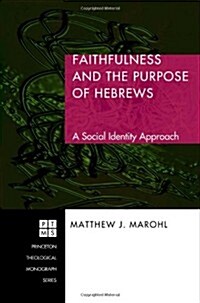 Faithfulness and the Purpose of Hebrews (Paperback)