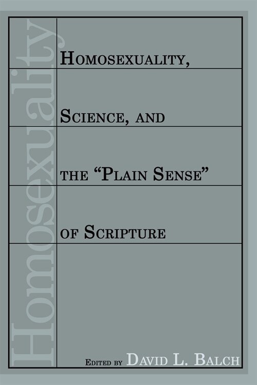 Homosexuality, Science, and the Plain Sense of Scripture (Paperback)
