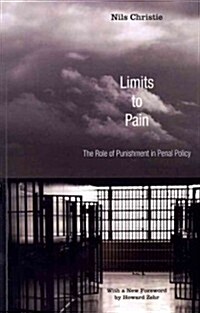 Limits to Pain: The Role of Punishment in Penal Policy (Paperback)