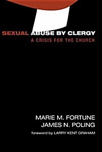 Sexual Abuse by Clergy: A Crisis for the Church (Paperback)