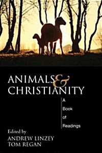 Animals and Christianity: A Book of Readings (Paperback)