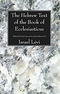 The Hebrew Text of the Book of Ecclesiasticus (Paperback)