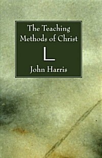 The Teaching Methods of Christ (Paperback)