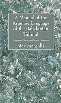 A Manual of the Aramaic Language of the Babylonian Talmud (Paperback)