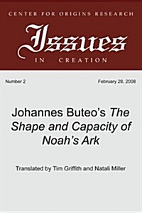 Johannes Buteos The Shape and Capacity of Noahs Ark (Paperback)