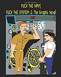 Fuck the Navy, Fuck the System 2: The Graphic Novel (Paperback)