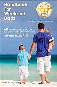 Handbook for Weekend Dads: And Anytime Grandparents (Paperback)