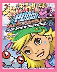 Trisha & Pooch Extreme Adventures...in Snowboarding (Paperback)
