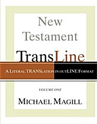 New Testament Transline: A Literal Translation in Outline Format (Paperback)