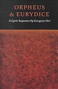 Orpheus & Eurydice: A Lyric Sequence (Paperback)