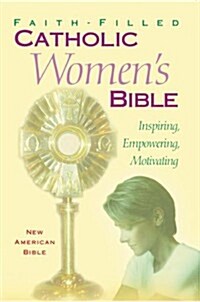 Faith Filled Catholic Womens Bible-Nab (Paperback)