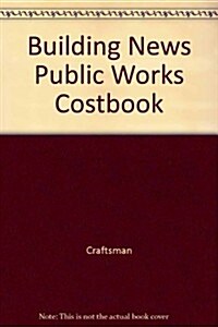Building News Public Works Costbook (Paperback, 9)