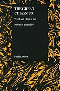 The Great Chiasmus: Word and Flesh in the Novels of Unamuno (Paperback)