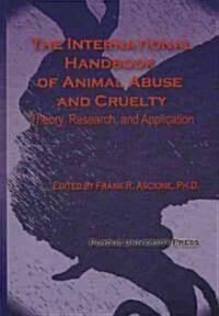 International Handbook of Animal Abuse and Cruelty: Theory, Research, and Application (Paperback)