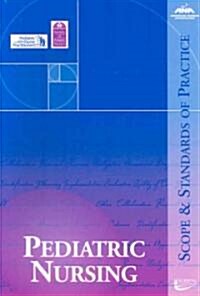 Pediatric Nursing: Scope and Standards of Practice (Paperback)