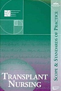 Transplant Nursing: Scope and Standards of Practice (Paperback)