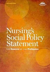Nursings Social Policy Statement: The Essence of the Profession (Paperback, 2010)