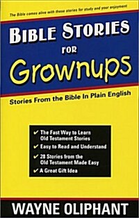 Bible Stories for Grownups: Stories from the Bible in Plain English (Paperback)