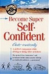 Become Super Self-Confident... Auto-matically (Audio Cassette)