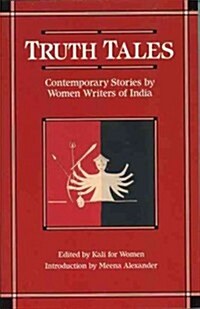 Truth Tales: Contemporary Stories by Women Writers of India (Paperback)