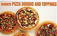 Favorite Pizza Doughs and Toppings (Hardcover)