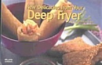 New Delicacies from Your Deep Fryer (Paperback, 2, Revised)
