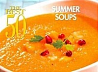 The Best 50 Summer Soups (Paperback)