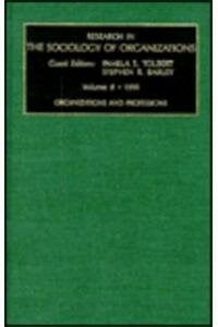 Research in the sociology of organizations v. 8 : organizations and professions