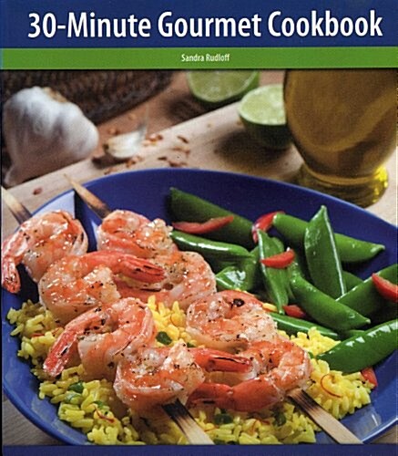 The 30-Minute Gourmet Cookbook (Paperback)