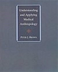 Understanding and Applying Medical Anthropology (Paperback)