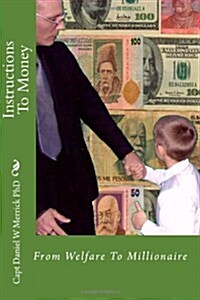 Instructions to Money: From Welfare to Millionaire (Paperback)