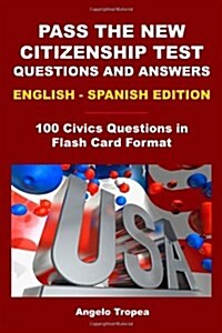 Pass the New Citizenship Test Questions and Answers English-Spanish Edition (Paperback)