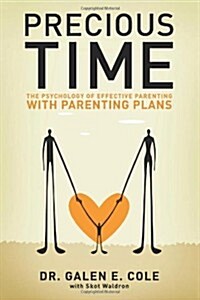 Precious Time: The Psychology of Effective Parenting with Parenting Plans (Paperback)