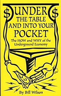 Under the Table and into Your Pocket (Paperback)
