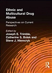 Ethnic and Multicultural Drug Abuse: Perspectives on Current Research (Paperback)