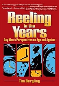 Reeling in the Years: Gay Mens Perspective on Age and Ageism (Hardcover)