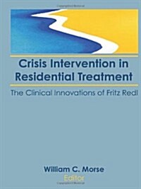 Crisis Intervention in Residential Treatment (Hardcover)