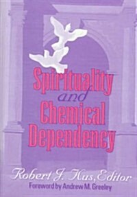 Spirituality and Chemical Dependency (Hardcover)