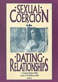 Sexual Coercion in Dating Relationships (Paperback)