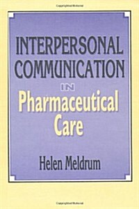 Interpersonal Communication in Pharmaceutical Care (Hardcover)