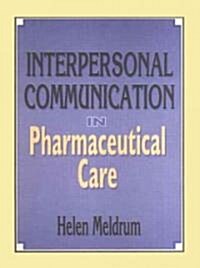 Interpersonal Communication in Pharmaceutical Care (Paperback)